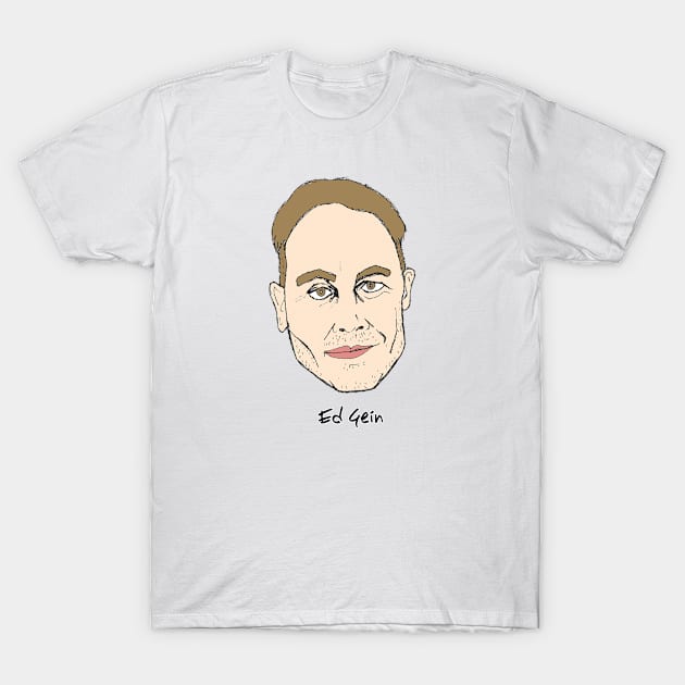 Ed Gein T-Shirt by daveseedhouse